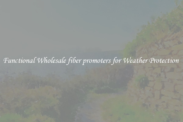 Functional Wholesale fiber promoters for Weather Protection 