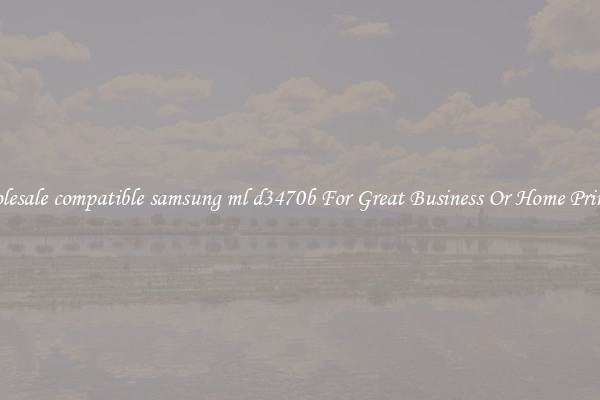 Wholesale compatible samsung ml d3470b For Great Business Or Home Printing