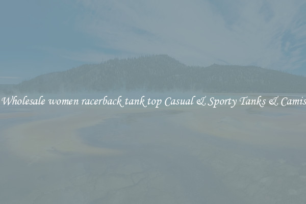 Wholesale women racerback tank top Casual & Sporty Tanks & Camis