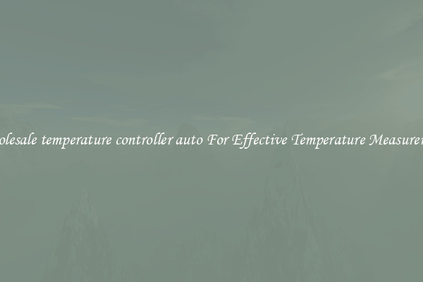 Wholesale temperature controller auto For Effective Temperature Measurement