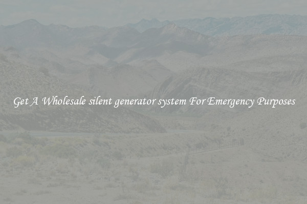Get A Wholesale silent generator system For Emergency Purposes