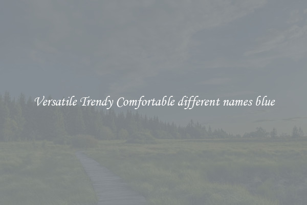 Versatile Trendy Comfortable different names blue