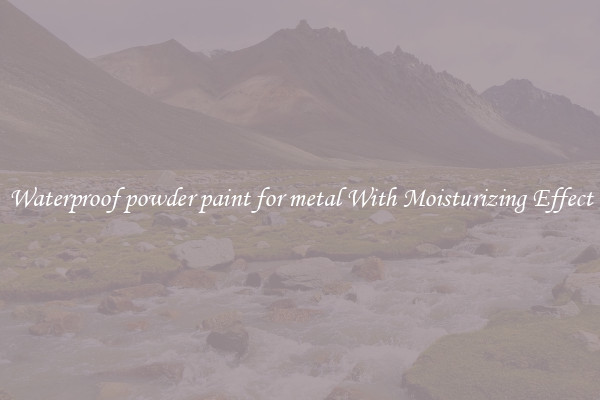 Waterproof powder paint for metal With Moisturizing Effect