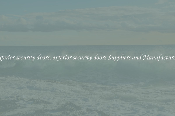 exterior security doors, exterior security doors Suppliers and Manufacturers