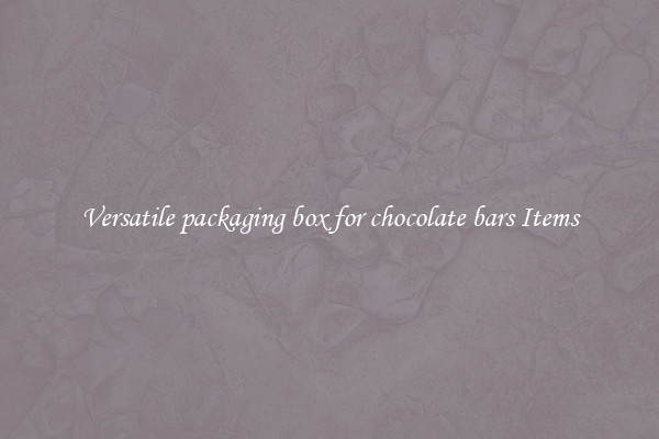Versatile packaging box for chocolate bars Items