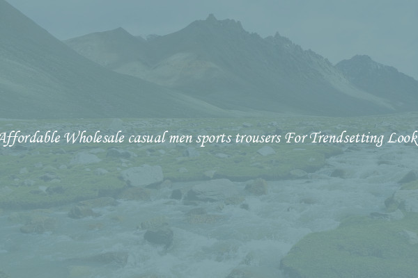 Affordable Wholesale casual men sports trousers For Trendsetting Looks