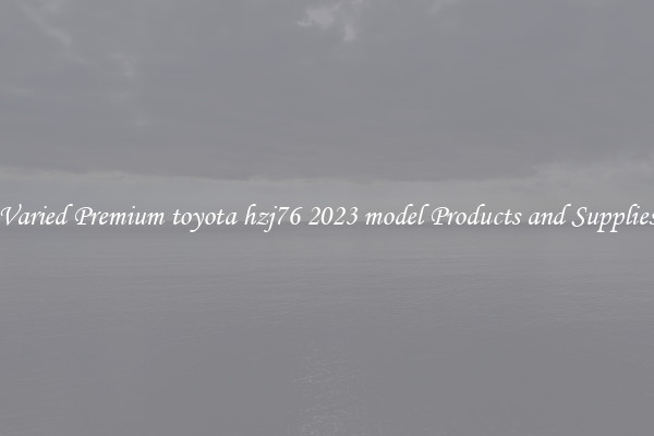 Varied Premium toyota hzj76 2023 model Products and Supplies