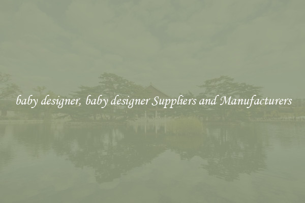 baby designer, baby designer Suppliers and Manufacturers