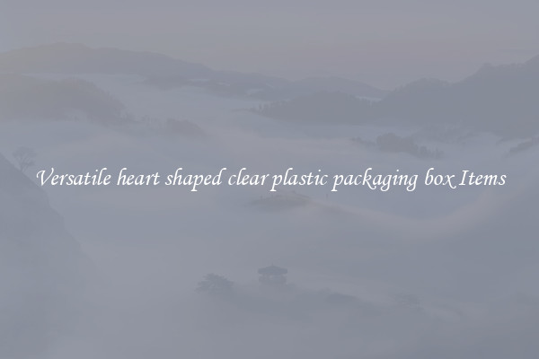 Versatile heart shaped clear plastic packaging box Items