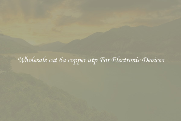 Wholesale cat 6a copper utp For Electronic Devices