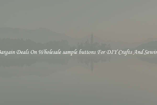 Bargain Deals On Wholesale sample buttons For DIY Crafts And Sewing