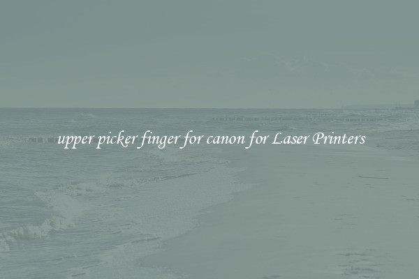 upper picker finger for canon for Laser Printers