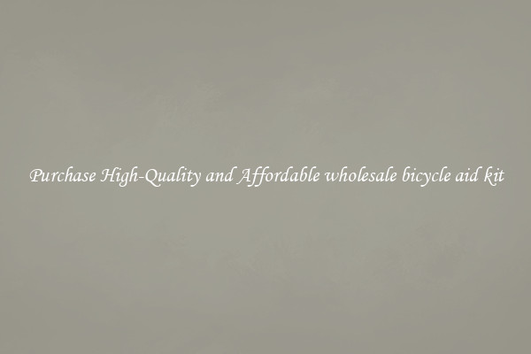 Purchase High-Quality and Affordable wholesale bicycle aid kit