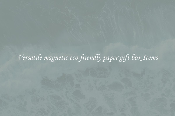 Versatile magnetic eco friendly paper gift box Items