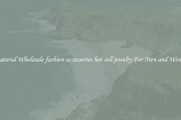 Featured Wholesale fashion accessories hot sell jewelry For Men and Women