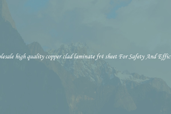 Wholesale high quality copper clad laminate fr4 sheet For Safety And Efficiency